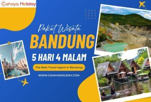Paket Wisata Bandung 5 Hari 4 Malam Harga 2024 - Cahaya Holiday